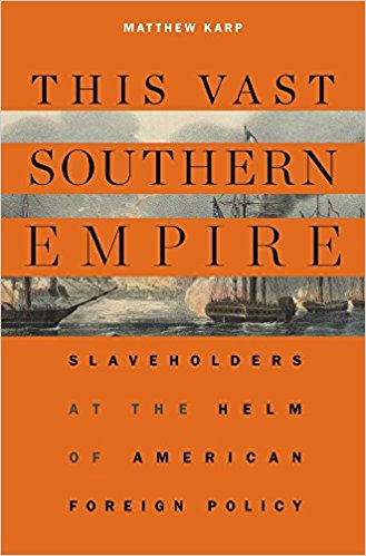 Matthew Karp, This Vast Southern Empire
