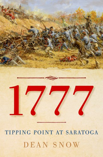 Dean Snow, 1777: Tipping Point at Saratoga